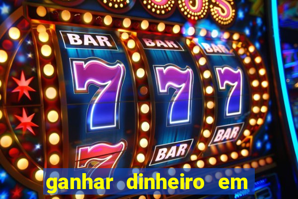 ganhar dinheiro em dolar jogando